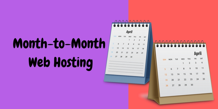 Month to month web hosting